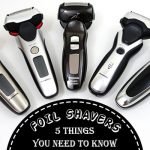 Foil Shavers: 5 Things You Need to Know